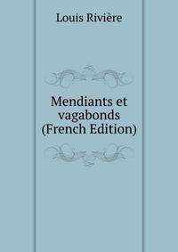 Mendiants et vagabonds (French Edition)