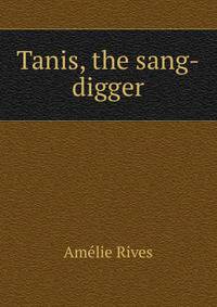 Tanis, the sang-digger