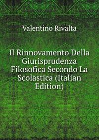 Il Rinnovamento Della Giurisprudenza Filosofica Secondo La Scolastica (Italian Edition)