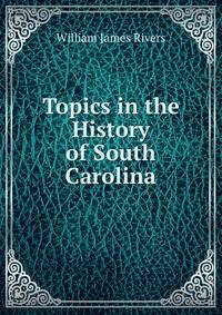 Topics in the History of South Carolina
