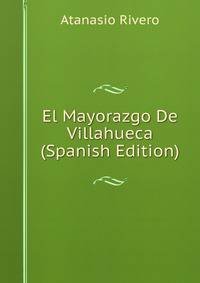 El Mayorazgo De Villahueca (Spanish Edition)