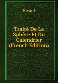 Traite De La Sphere Et Du Calendrier (French Edition)