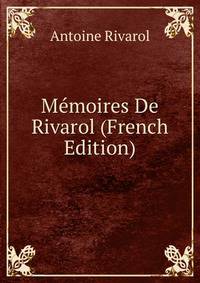 Memoires De Rivarol (French Edition)