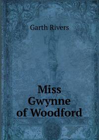Miss Gwynne of Woodford