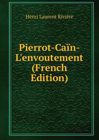 Pierrot-Ca?n-L'envoutement (French Edition)