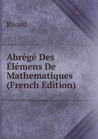 Abrege Des Elemens De Mathematiques (French Edition)