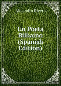 Un Poeta Bilbaino (Spanish Edition)