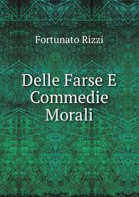 Delle Farse E Commedie Morali