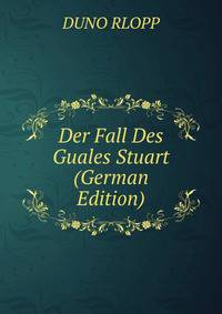 Der Fall Des Guales Stuart (German Edition)