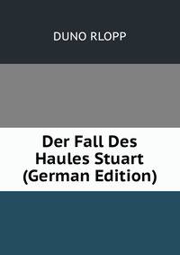 Der Fall Des Haules Stuart (German Edition)