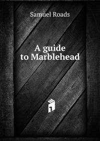 A guide to Marblehead