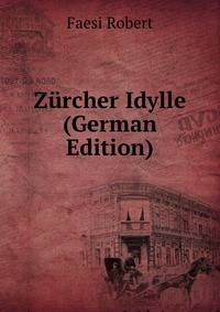 Zurcher Idylle (German Edition)