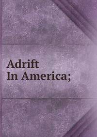 Adrift In America;