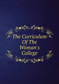 The Curriculum Of The Woman's College
