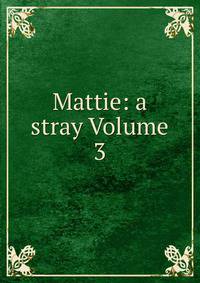 Mattie: a stray Volume 3