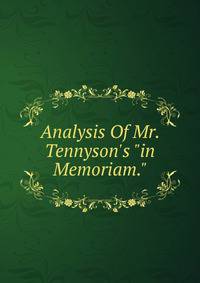 Analysis Of Mr. Tennyson's "in Memoriam."