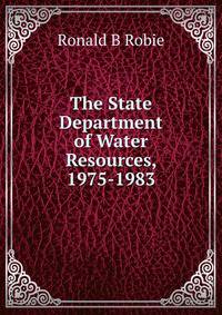 The State Department of Water Resources, 1975-1983