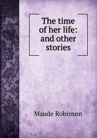 The time of her life: and other stories