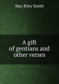A gift of gentians and other verses