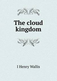 The cloud kingdom