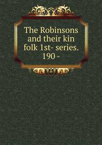 The Robinsons and their kin folk 1st- series. 190 -