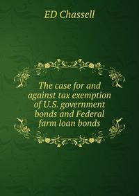 The case for and against tax exemption of U.S. government bonds and Federal farm loan bonds