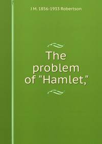 The problem of "Hamlet,"