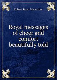 Royal messages of cheer and comfort beautifully told