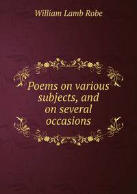 Poems on various subjects, and on several occasions