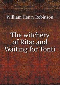 The witchery of Rita: and Waiting for Tonti