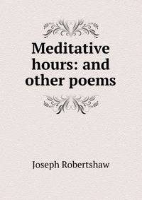 Meditative hours: and other poems
