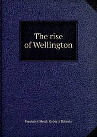 The rise of Wellington