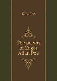 The poems of Edgar Allan Poe
