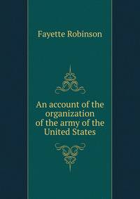 An account of the organization of the army of the United States