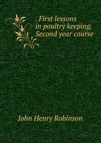 . First lessons in poultry keeping. Second year course