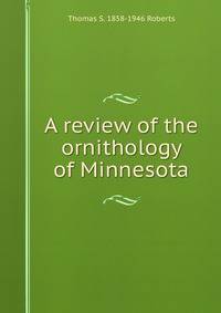 A review of the ornithology of Minnesota