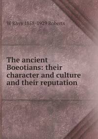 The ancient Boeotians: their character and culture and their reputation