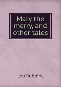 Mary the merry, and other tales