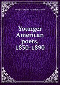 Younger American poets, 1830-1890