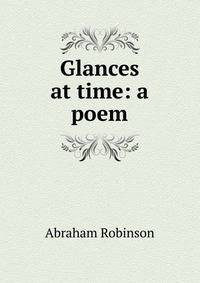 Glances at time: a poem
