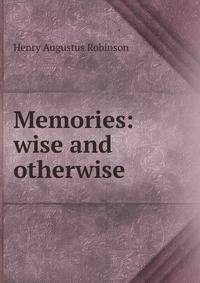 Memories: wise and otherwise