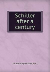 Schiller after a century