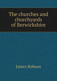 The churches and churchyards of Berwickshire