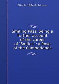 Smiling Pass: being a further account of the career of "Smiles" : a Rose of the Cumberlands