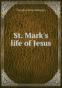 St. Mark's life of Jesus