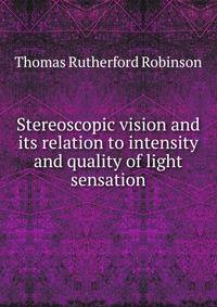 Stereoscopic vision and its relation to intensity and quality of light sensation