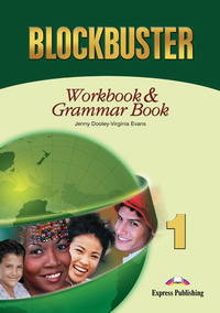 Blockbuster 1. Workbook & Grammar Book. Beginner (International). Рабочая тетрадь и грамматический справочник
