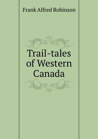 Trail-tales of Western Canada