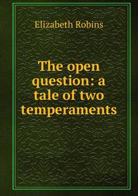 The open question: a tale of two temperaments