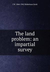 The land problem: an impartial survey